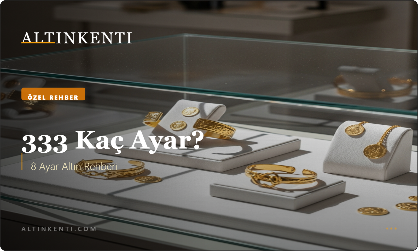 333 Kaç Ayar? 8 Ayar Altın Rehberi